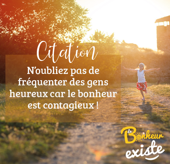 N'oubliez pas de fréquenter des gens heureux car le bonheur est contagieux-01
