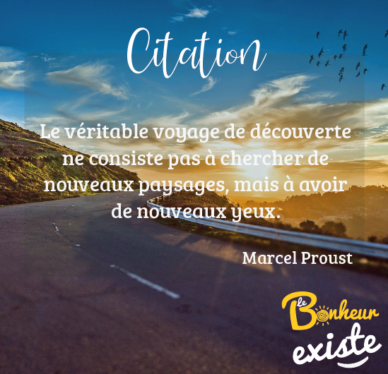 Le véritable voyage de découverte ne consiste pas à chercher de nouveaux paysages, mais à avoir de nouveaux yeux-01