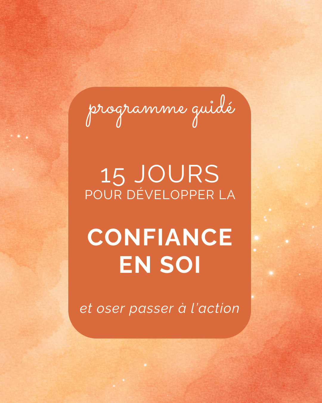 Programme confiance en soi – 15 jours pour oser passer à l’action